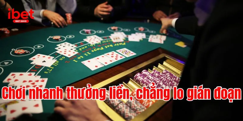 Sicbo Tài Xỉu Đổi Thưởng Cực Nhanh, Chơi An Toàn Tại IBET 3 Chơi nhanh thưởng liền, chẳng lo gián đoạn