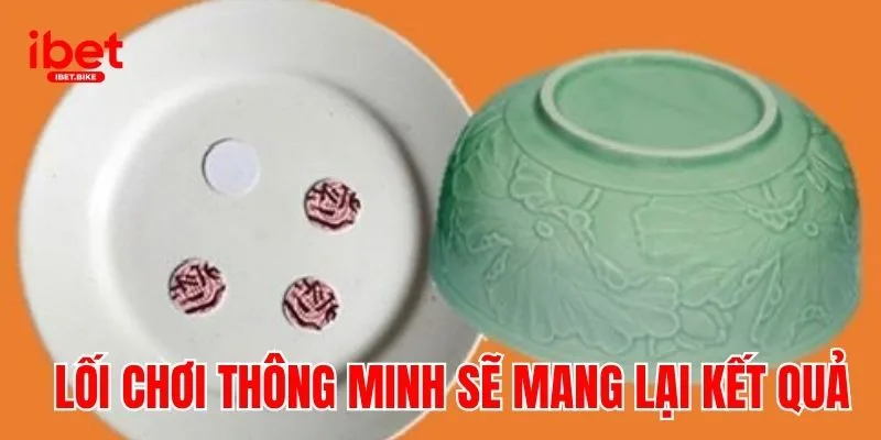 Chiến Thuật Chơi Hiệu Quả Được Áp Dụng Tại Xóc Đĩa IBET 3 Lối chơi thông minh sẽ mang lại kết quả