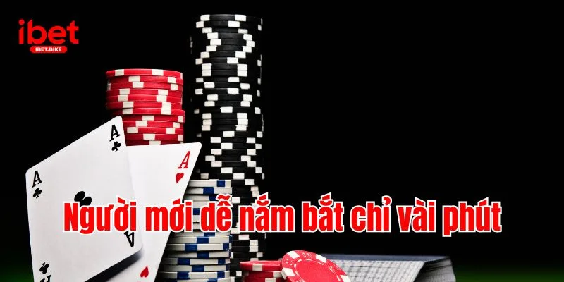 Người mới dễ nắm bắt chỉ vài phút